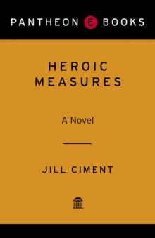 Heroic Measures Read online