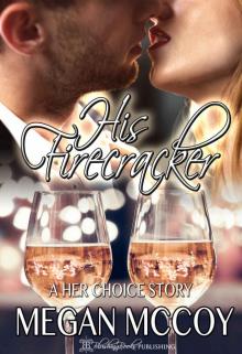 His Firecracker (A  Her Choice  Story) Read online