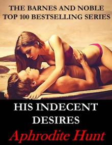 His Indecent Desires (Bound and Shacked to the Billionaire Erotic Romance) Read online