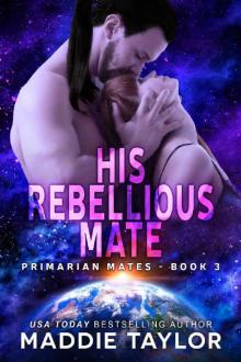His Rebellious Mate (Primarian Mates Book 3)