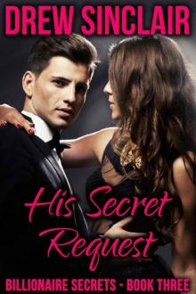 His Secret Request: Billionaire Secrets - Book Three Read online