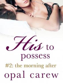 His to Possess #2: The Morning After Read online