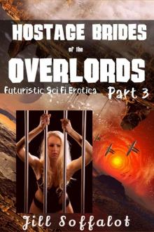 Hostage Brides of the Overlords: Part 3: (Futuristic Sci Fi Erotica) Read online