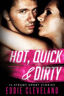 Hot, Quick & Dirty: 12 Steamy Short Stories Read online
