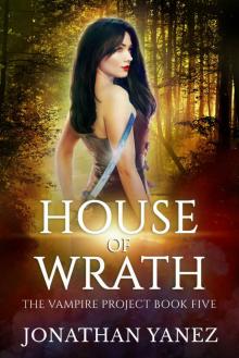 House of Wrath: The Vampire Project Book 5 Read online