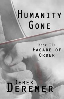 Humanity Gone (Book 2): Facade of Order Read online