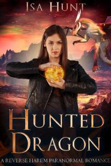 Hunted Dragon_A Reverse Harem Paranormal Romance Read online