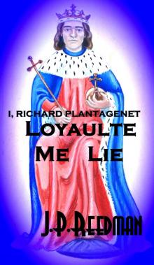I, Richard Plantagenet: Book Two: Loyaulte Me Lie Read online