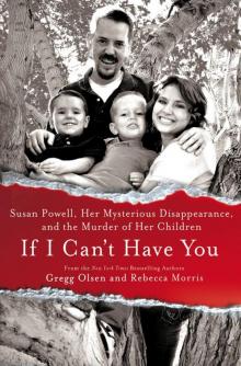 If I Can't Have You: Susan Powell, Her Mysterious Disappearance, and the Murder of Her Children Read online