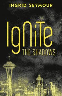 Ignite the Shadows Read online