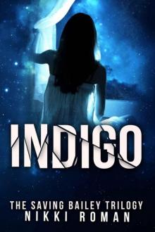Indigo: The Saving Bailey Trilogy #2 Read online