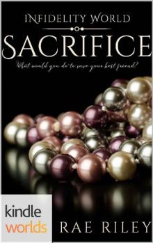 Infidelity: Sacrifice (Kindle Worlds Novella) Read online