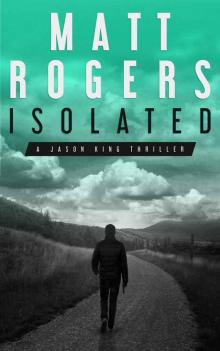 Isolated: A Jason King Thriller (Jason King Series Book 1)