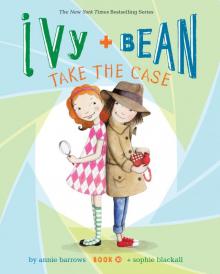 Ivy and Bean Take the Case Read online