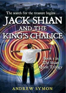 Jack Shian and the King's Chalice Read online