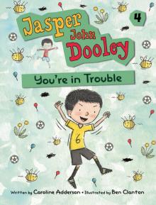 Jasper John Dooley, You're in Trouble Read online