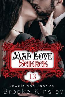 Jewels and Panties (Book, Thirteen): Mad Love Science Read online