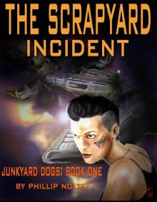 Junkyard Dogs 1: The Scrapyard Incident Read online