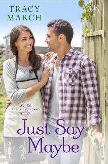 Just Say Maybe: A Thistle Bend Novel Read online