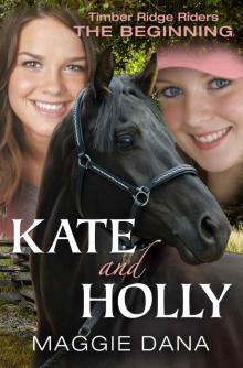 Kate and Holly: The Beginning (Timber Ridge Riders Book 0) Read online