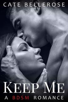 Keep Me: A BDSM Romance