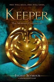 Keeper (The Morphid Chronicles Book 1) Read online
