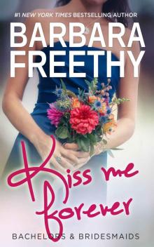 Kiss Me Forever (Bachelors & Bridesmaids #1) Read online