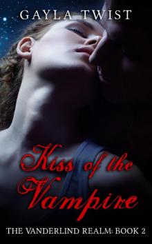Kiss of the Vampire (The Vanderlind Realm Book 2) Read online
