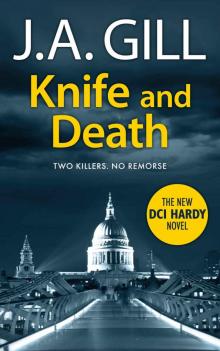 Knife and Death: A killer seeks revenge. A friend brutally murdered. A woman runs for her life. (DCI James Hardy Book 1) Read online