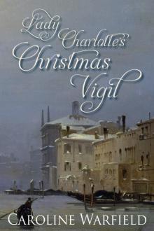 Lady Charlotte's Christmas Vigil Read online