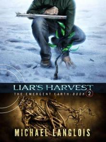 Liar's Harvest (The Emergent Earth) Read online
