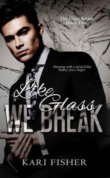 Like Glass We Break (Glass #2) Read online