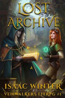 Lost Archive: A LitRPG Adventure (Veilwalkers Book 1) Read online