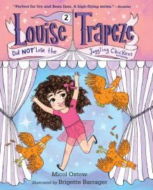 Louise Trapeze Did NOT Lose the Juggling Chickens Read online