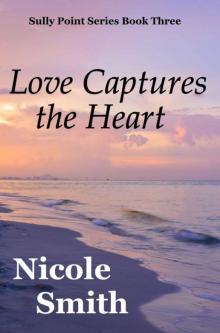 Love Captures the Heart (Sully Point, Book 3) Read online