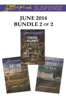 Love Inspired Suspense June 2014 Bundle 2 of 2: Forced AllianceOut for JusticeNo Place to Run