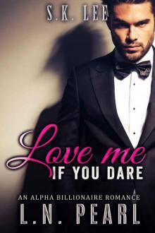 Love me if you dare: Alpha Billionaire Romance (The Secret Matchmaker Book 5)