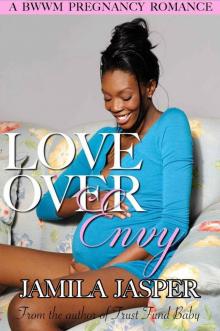 Love Over Envy: BWWM Pregnancy Romance Novel Read online