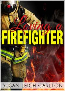 Loving A Firefighter (Loving Series) Read online