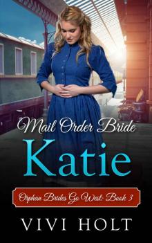 Mail Order Bride: Katie (Orphan Brides Go West Book 3) Read online