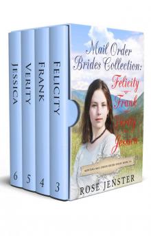 Mail Order Brides Collection Boxed Set: Felicity, Frank, Verity and Jessica, Books 3-6 (Montana Mail Order Brides Series)
