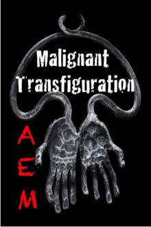 Malignant Transfiguration (Endeavor Series Book 2) Read online