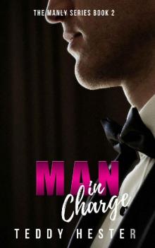 Man in Charge: A Steamy Contemporary Romantic Comedy (The Manly Series Book 2) Read online