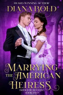 Marrying the American Heiress: A Victorian Historical Romance (Brides of Scandal Book 2) Read online