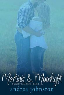 Martinis & Moonlight (A Country Road Novel - Book 3)