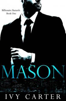 MASON (Billionaire Bastards, Book One) Read online