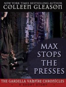 Max Stops the Presses: A Gardella Vampire Chronicles Short Story Read online