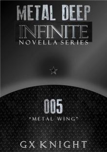 Metal Deep: Infinite - Metal Wing: Episode 5 Read online