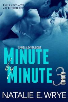 Minute by Minute (Games & Diversions #3) Read online