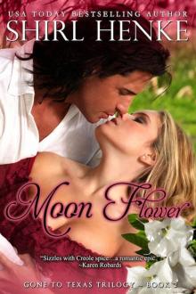Moon Flower (Gone-to-Texas Trilogy) Read online